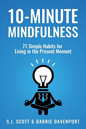 10-Minute Mindfulness: 71 Habits for Living in the Present Moment von CREATESPACE
